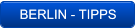 BERLIN - TIPPS BERLIN - TIPPS
