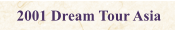 2001 Dream Tour Asia
