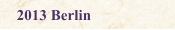 2013 Berlin