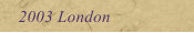 2003 London