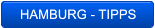 HAMBURG - TIPPS HAMBURG - TIPPS