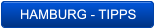 HAMBURG - TIPPS HAMBURG - TIPPS