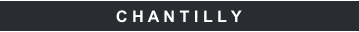 C H A N T I L L Y