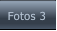 Fotos 3 Fotos 3