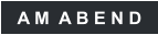 A M  A B E N D